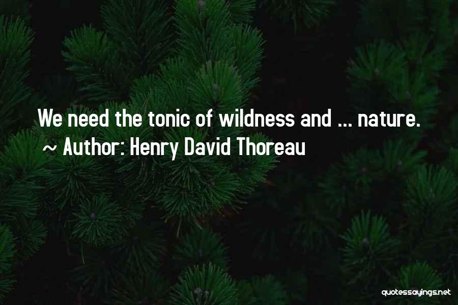 Henry David Thoreau Environment Quotes By Henry David Thoreau