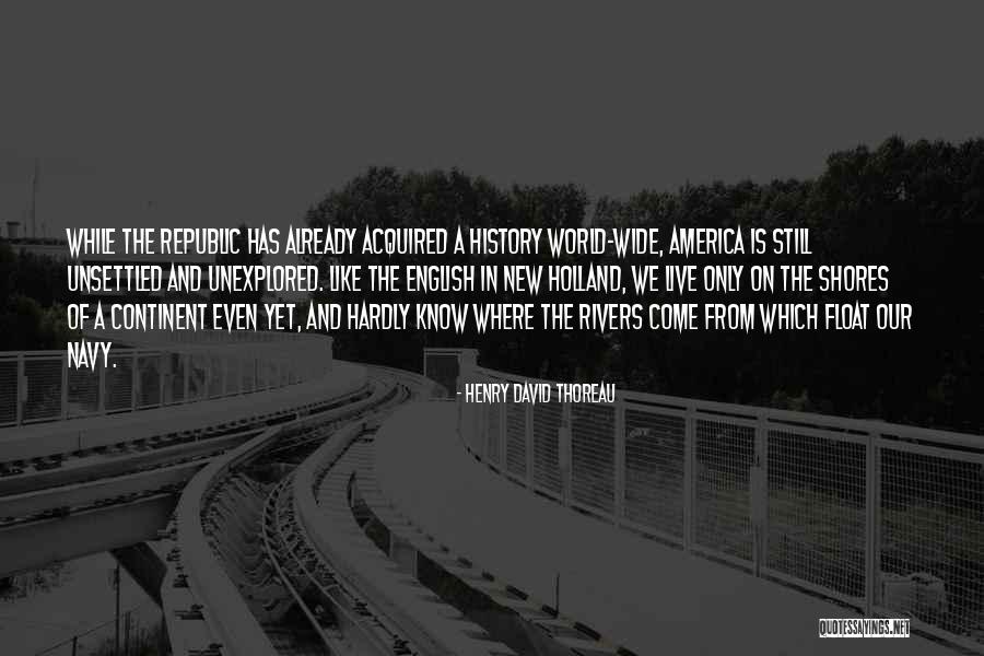 Henry David Thoreau History Quotes By Henry David Thoreau