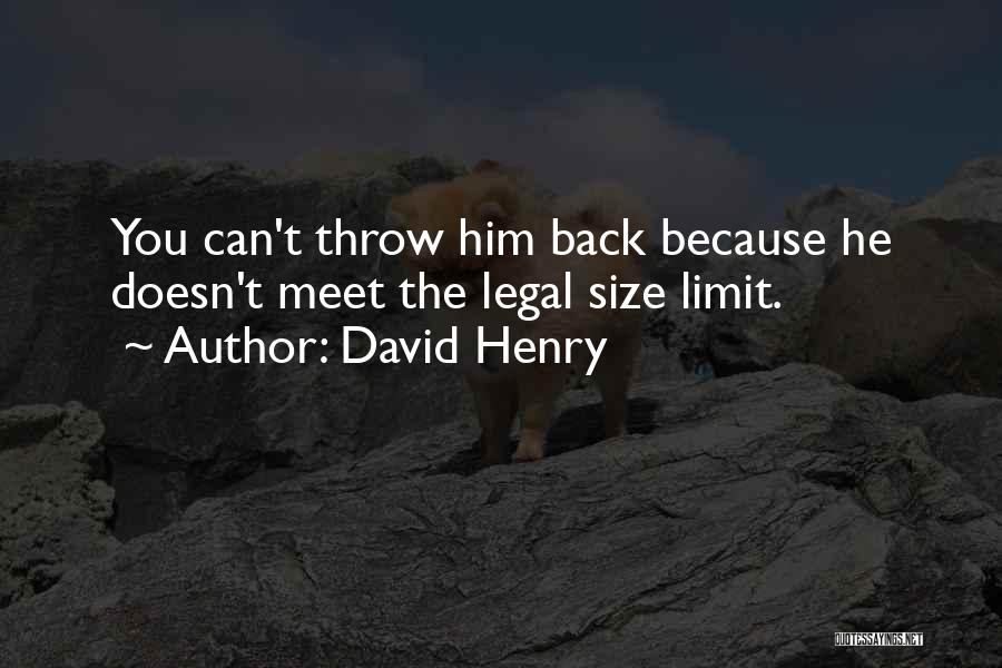 Henry David Throw Quotes By David Henry