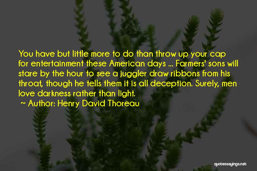 Henry David Throw Quotes By Henry David Thoreau