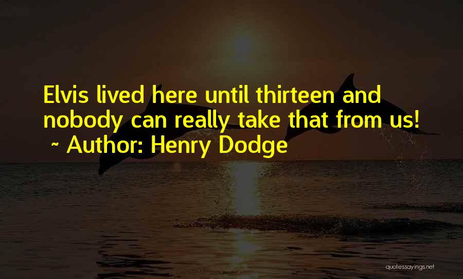 Henry Dodge Quotes 368306