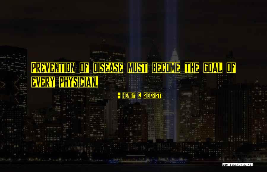 Henry E. Sigerist Quotes 1918269 Henry E. Sigerist Quotes 1918269