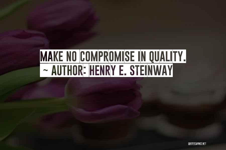 Henry E. Steinway Quotes 1939063