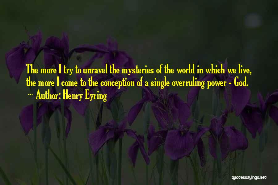 Henry Eyring Quotes 1400952