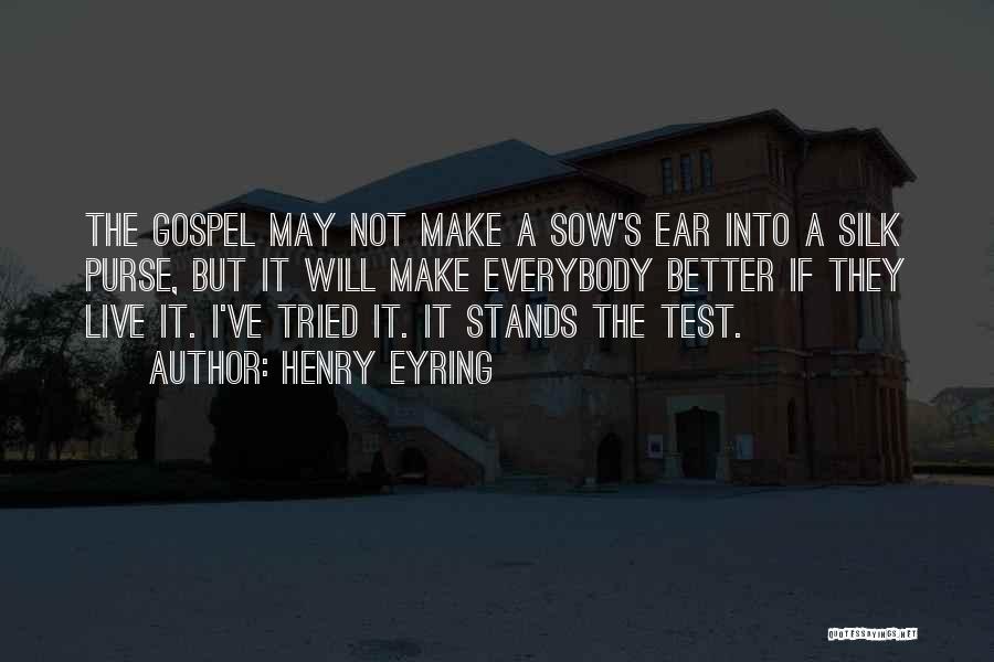 Henry Eyring Quotes 1885825