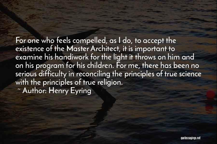 Henry Eyring Quotes 580811