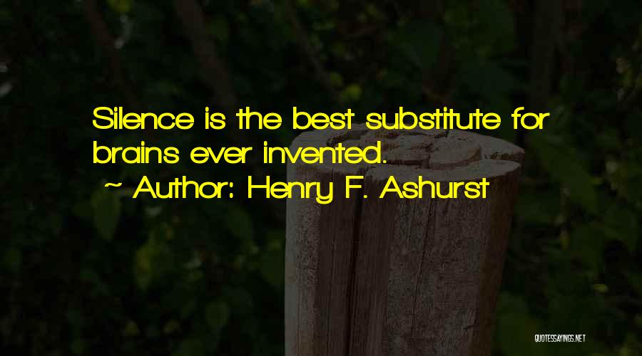 Henry F. Ashurst Quotes 1576829