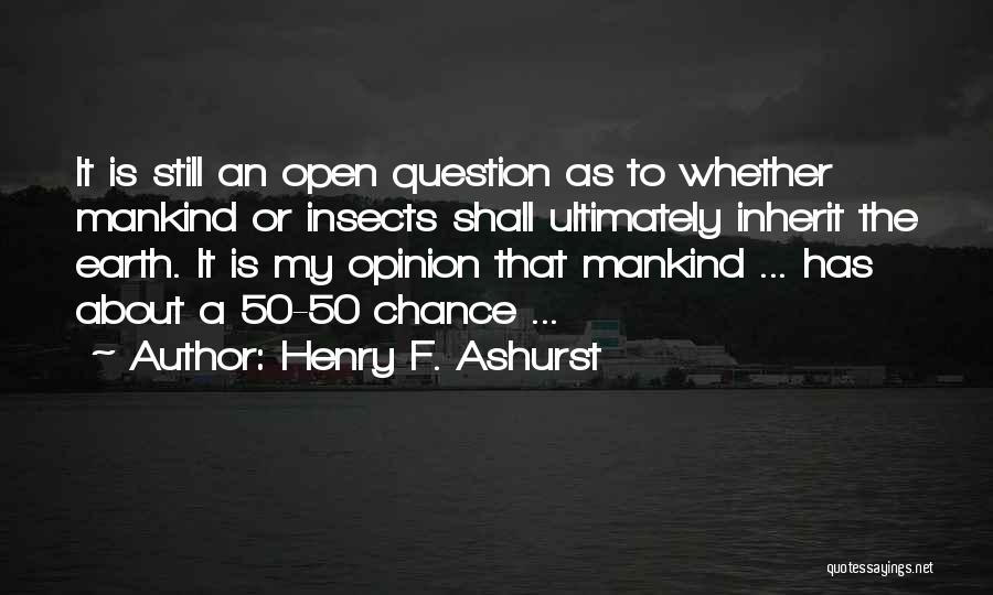 Henry F. Ashurst Quotes 2112620