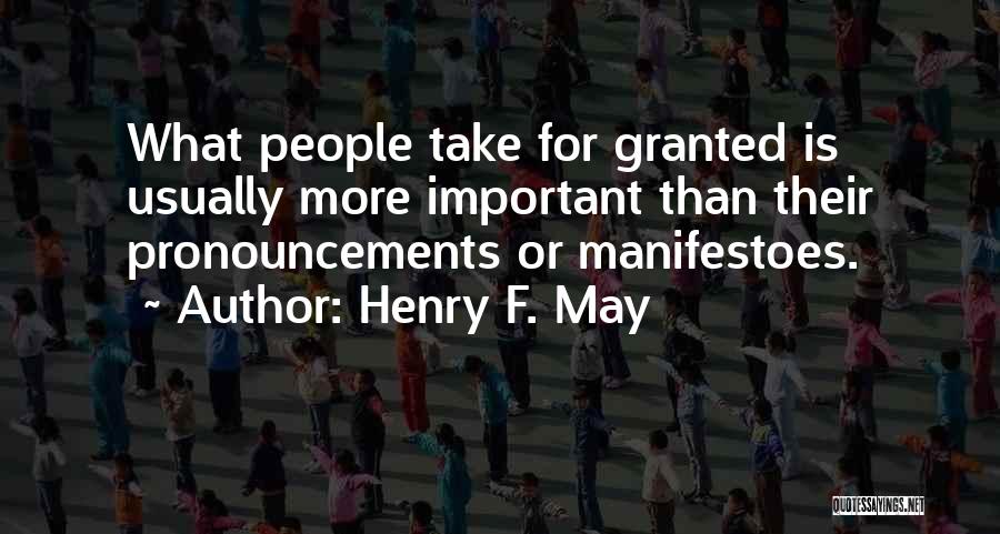 Henry F. May Quotes 641365