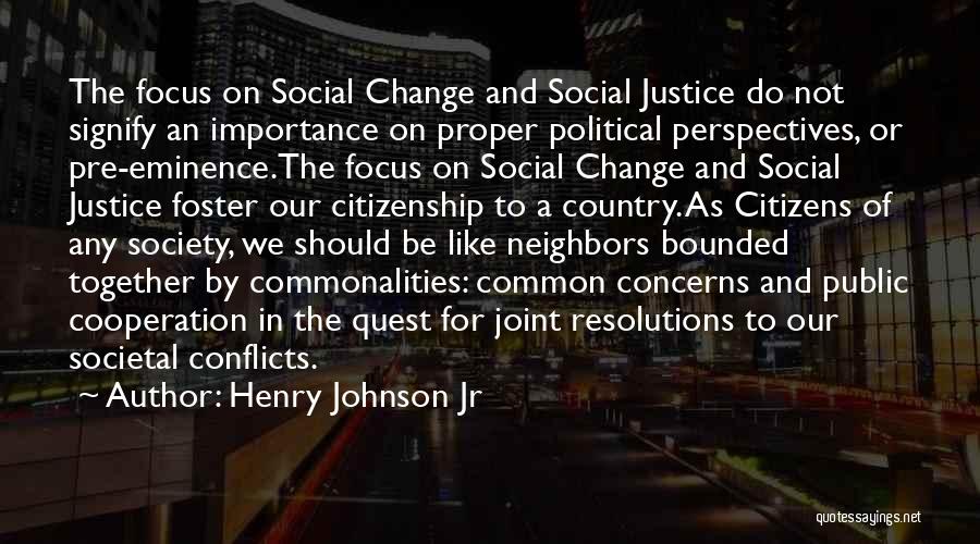 Henry Foster Quotes By Henry Johnson Jr
