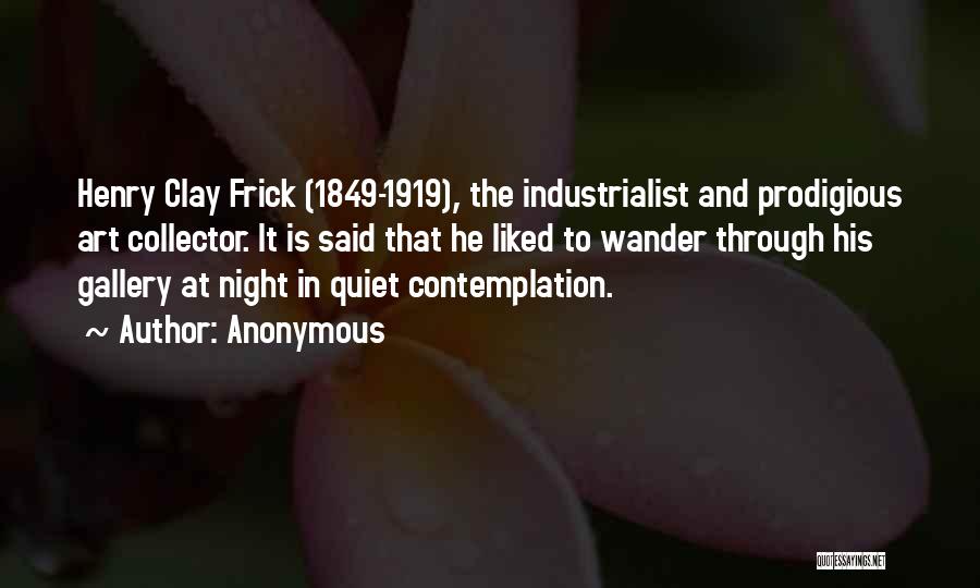 Henry Frick Quotes By Anonymous