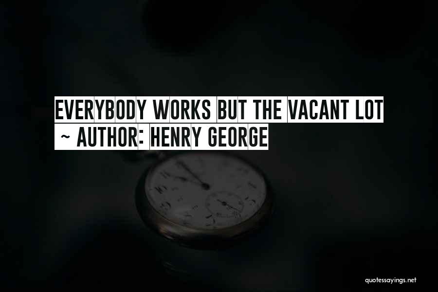 Henry George Quotes 1289630
