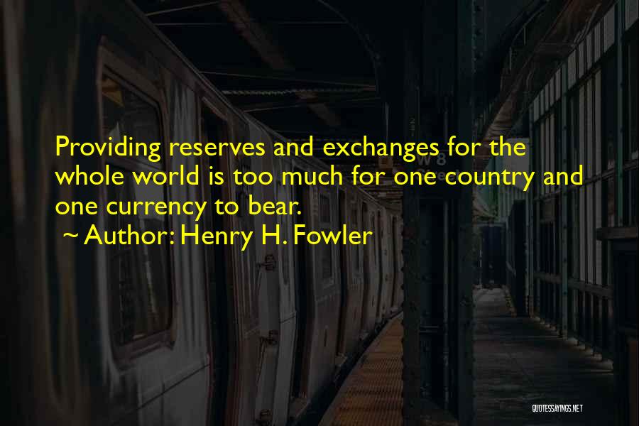 Henry H. Fowler Quotes 861343