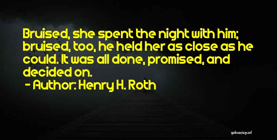 Henry H. Roth Quotes 1229437