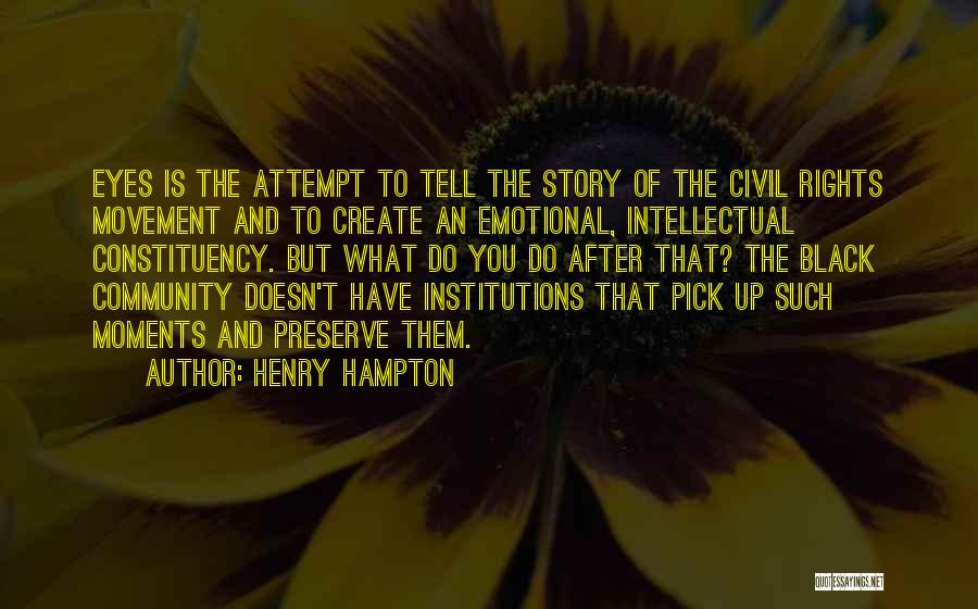 Henry Hampton Quotes 1535410