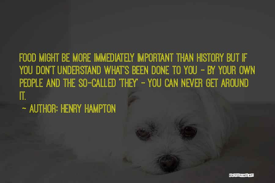 Henry Hampton Quotes 188386