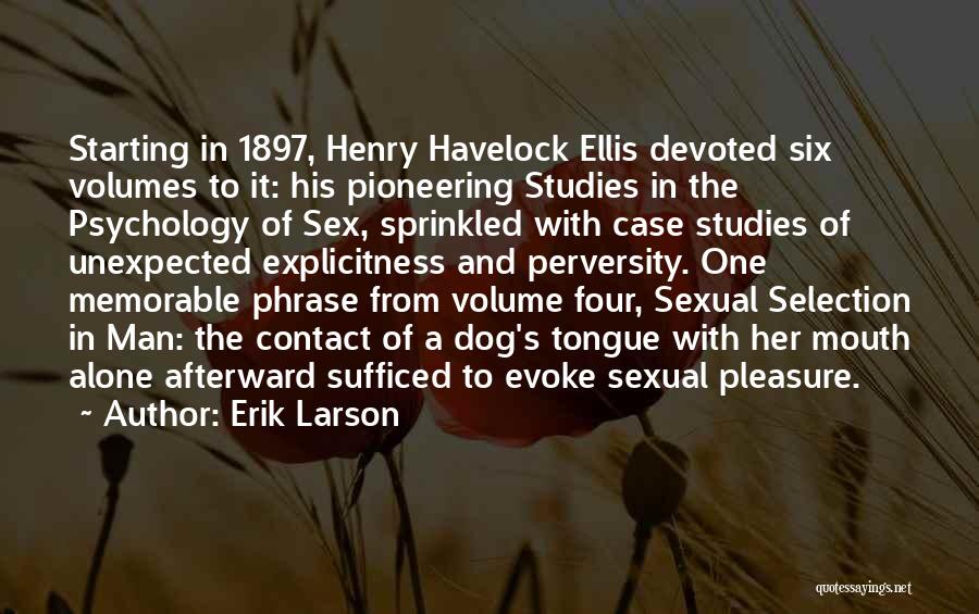 Henry Havelock Ellis Quotes By Erik Larson