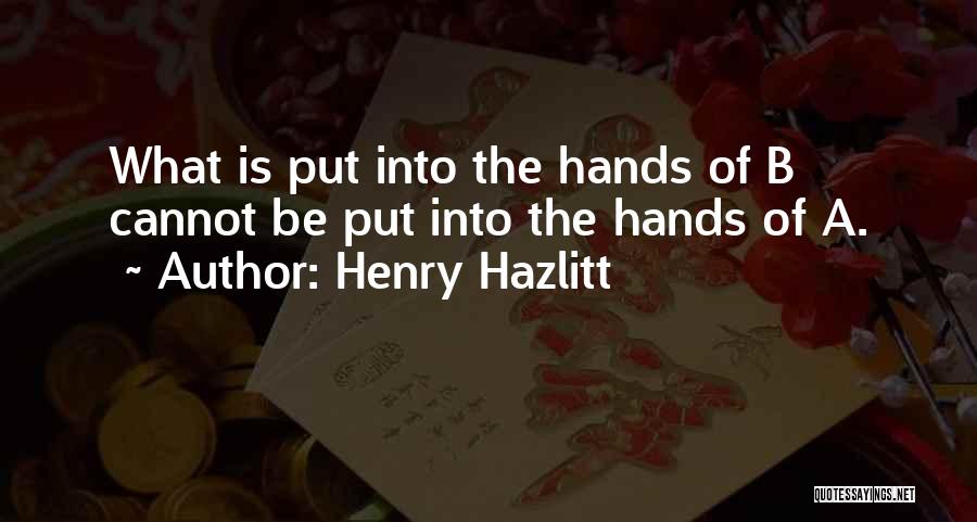 Henry Hazlitt Quotes 745986