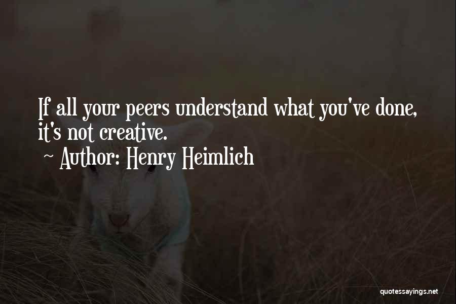 Henry Heimlich Quotes 589681