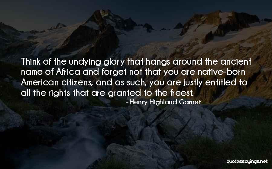 Henry Highland Garnet Quotes 124634 Henry Highland Garnet Quotes 124634