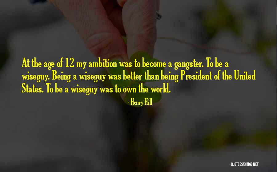 Henry Hill Quotes 1212654