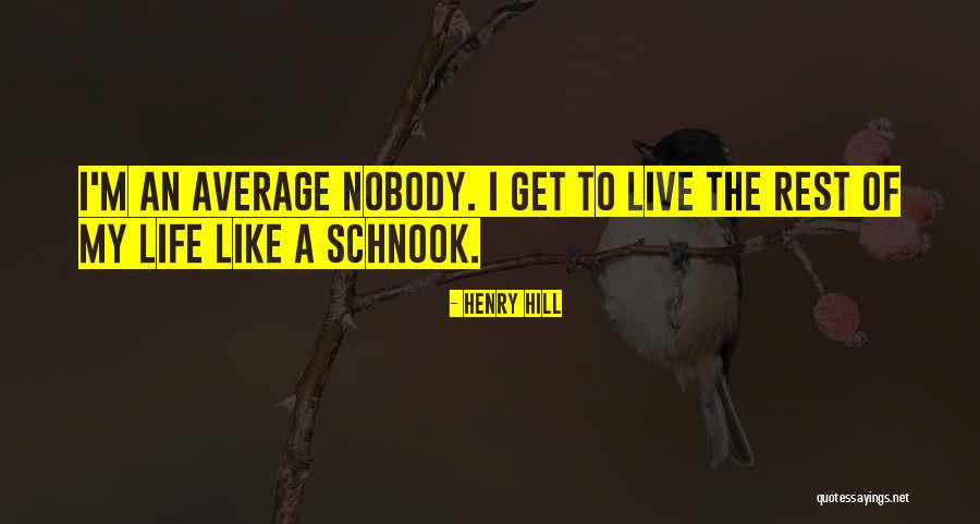 Henry Hill Quotes 210262 Henry Hill Quotes 210262