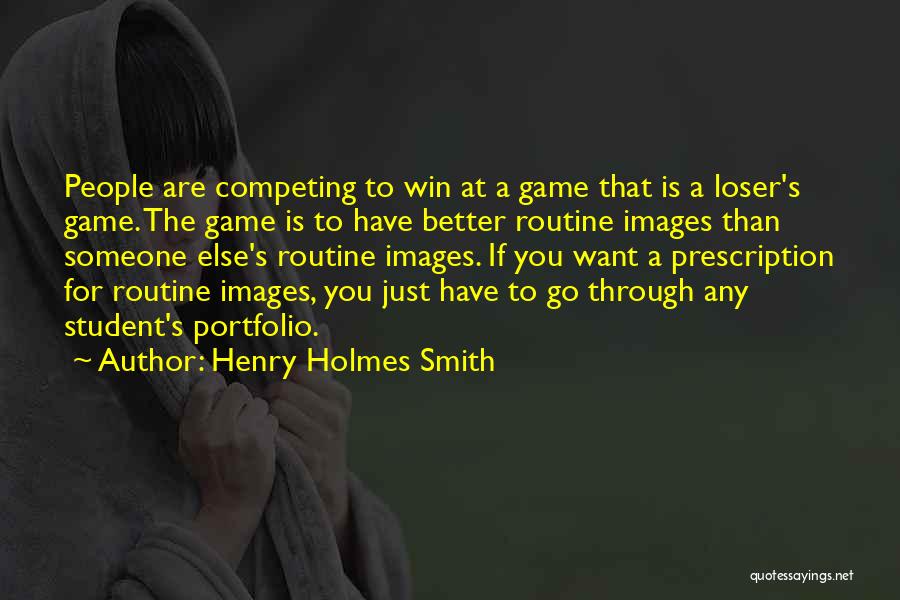 Henry Holmes Smith Quotes 1624648