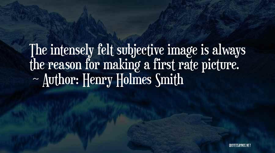 Henry Holmes Smith Quotes 816171