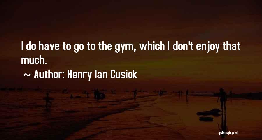 Henry Ian Cusick Quotes 1221047