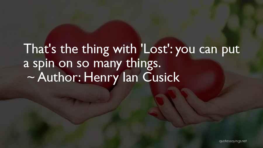 Henry Ian Cusick Quotes 1547397