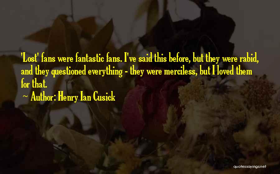 Henry Ian Cusick Quotes 2161430