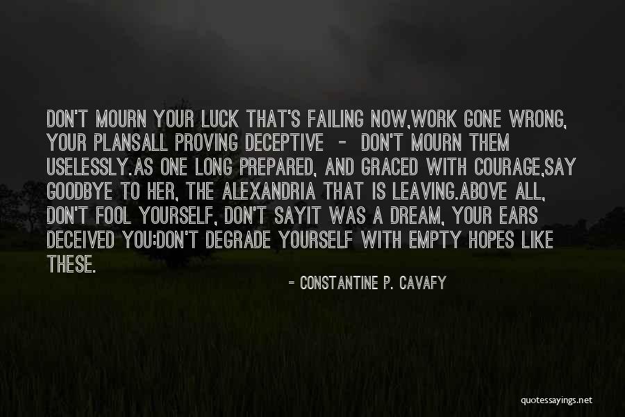 Henry Industries Quotes By Constantine P. Cavafy Henry Industries Quotes By Constantine P. Cavafy