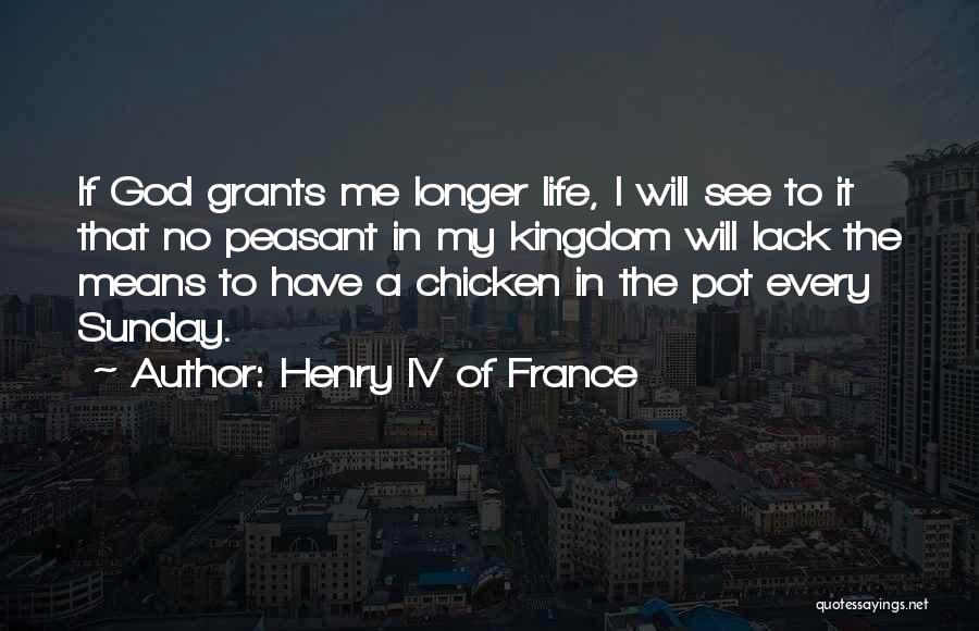 Henry Iv France Quotes By Henry IV Of France