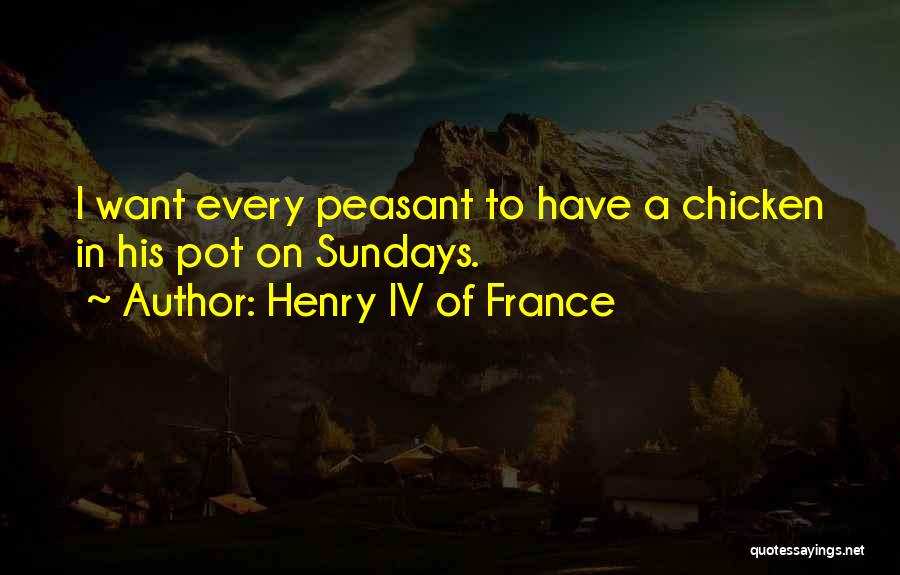 Henry Iv France Quotes By Henry IV Of France