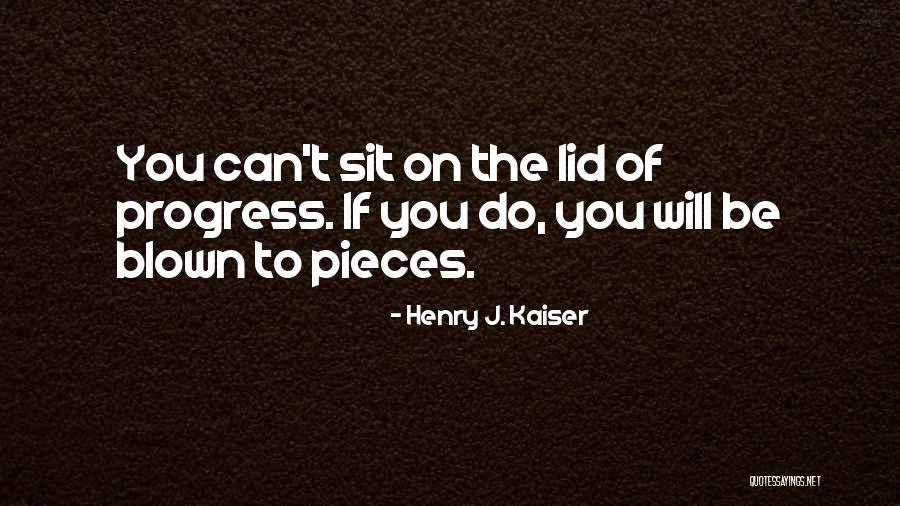 Henry J. Kaiser Quotes 1530328