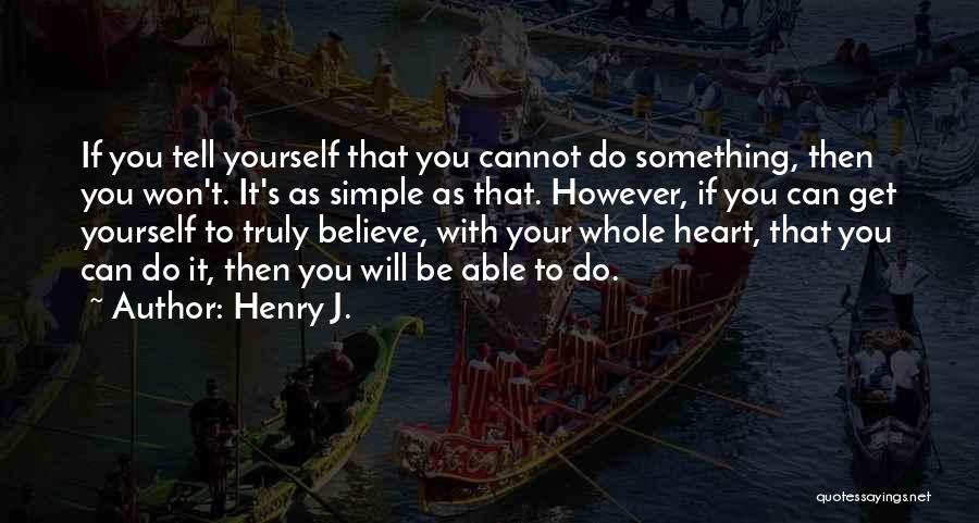 Henry J. Quotes 418855