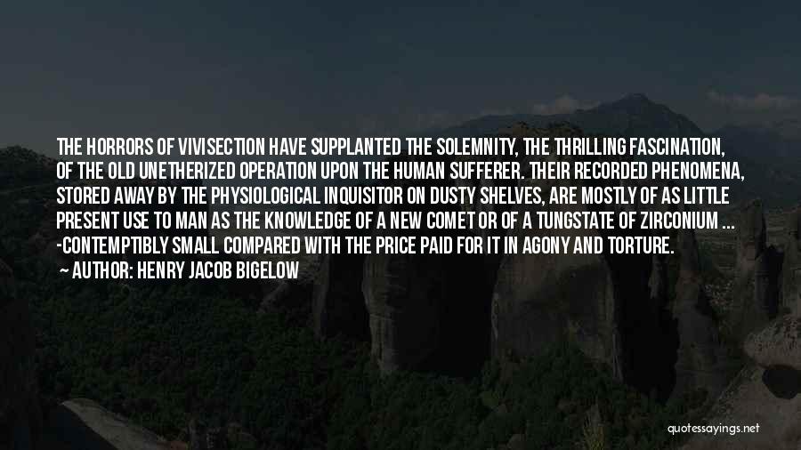 Henry Jacob Bigelow Quotes 446648