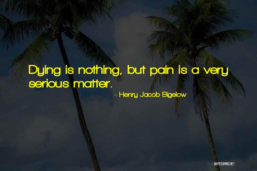Henry Jacob Bigelow Quotes 93083 Henry Jacob Bigelow Quotes 93083