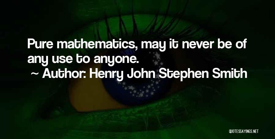 Henry John Stephen Smith Quotes 1454623