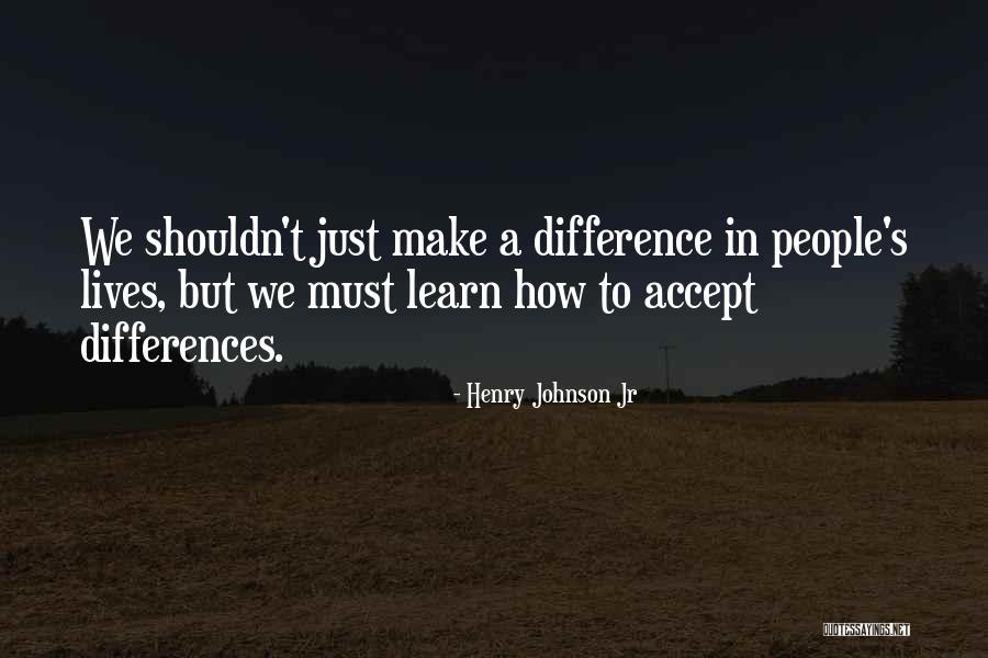 Henry Johnson Jr Quotes 250709 Henry Johnson Jr Quotes 250709