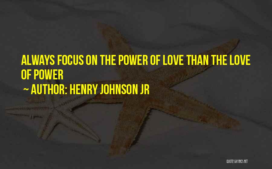 Henry Johnson Jr Quotes 407886