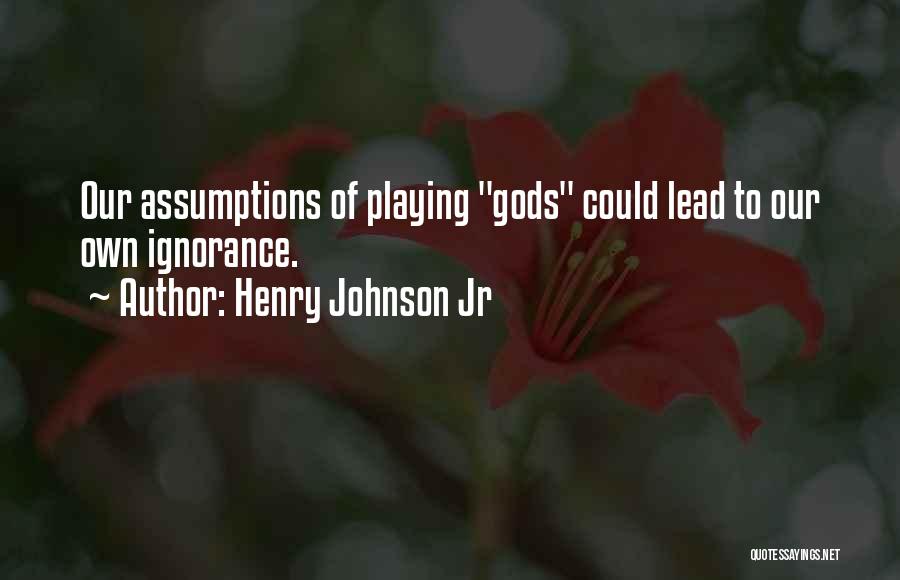 Henry Johnson Jr Quotes 662357