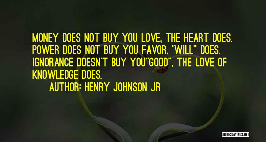 Henry Johnson Jr Quotes 843036