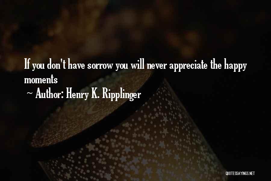Henry K. Ripplinger Quotes 907145