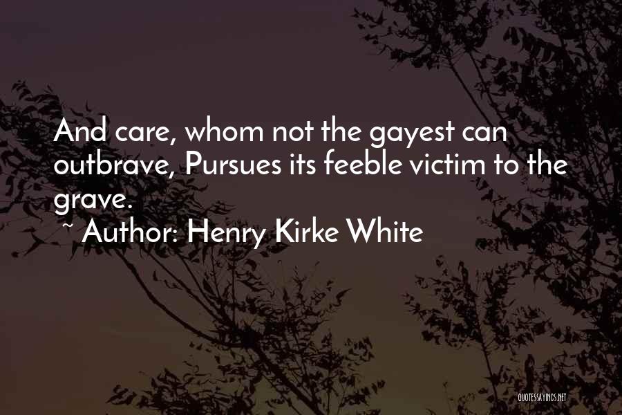 Henry Kirke White Quotes 1065152