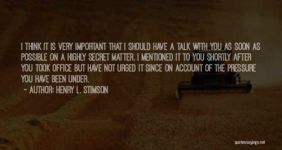 Henry L. Stimson Quotes 1626187