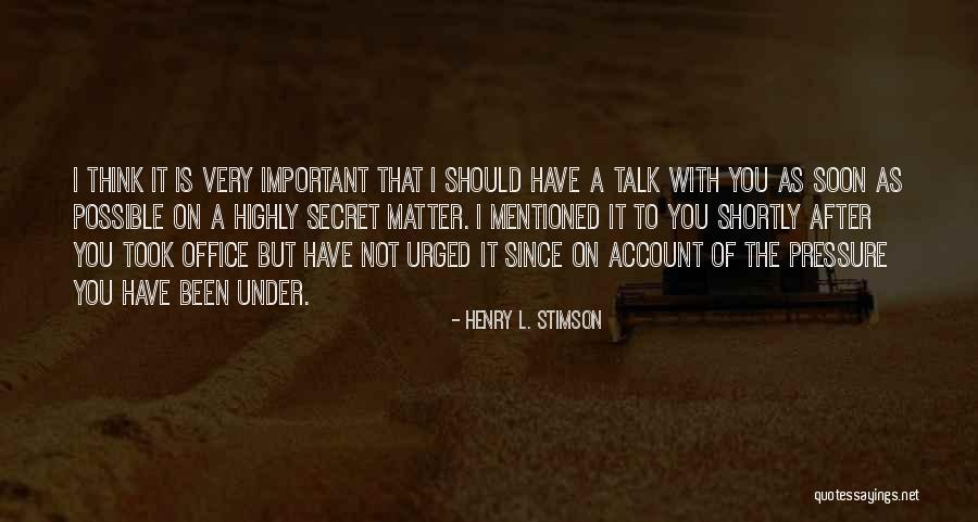Henry L. Stimson Quotes 1626187 Henry L. Stimson Quotes 1626187