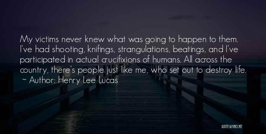 Henry Lee Lucas Quotes 1096663