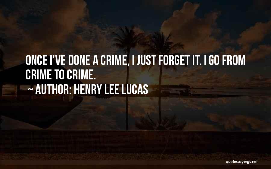 Henry Lee Lucas Quotes 1693107
