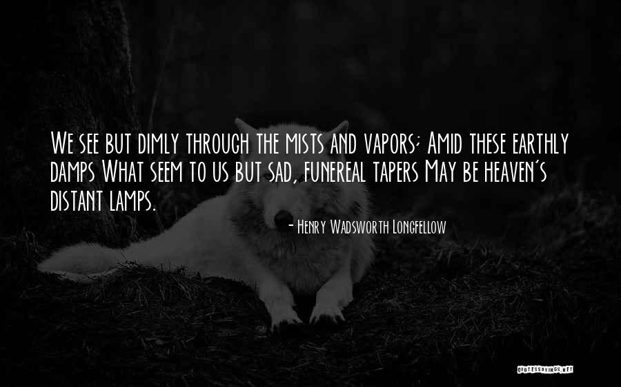 Henry Longfellow Quotes By Henry Wadsworth Longfellow Henry Longfellow Quotes By Henry Wadsworth Longfellow